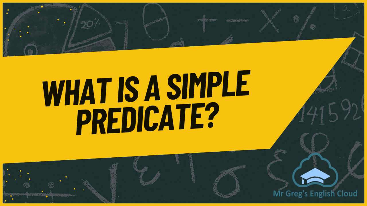 What Is A Simple Predicate? Top 10 Things You Need to Know - Mr. Greg